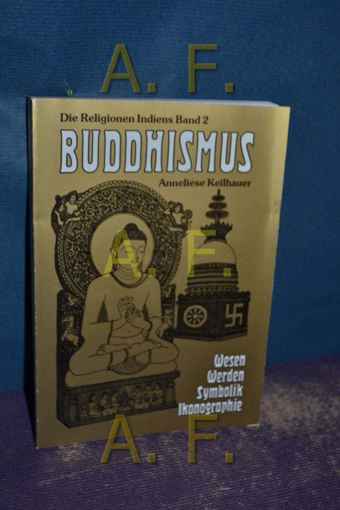 Buddhismus (Die Religionen Indiens 2) Keilhauer, Anneliese: Indoculture-Reisebibliothek - Keilhauer, Anneliese