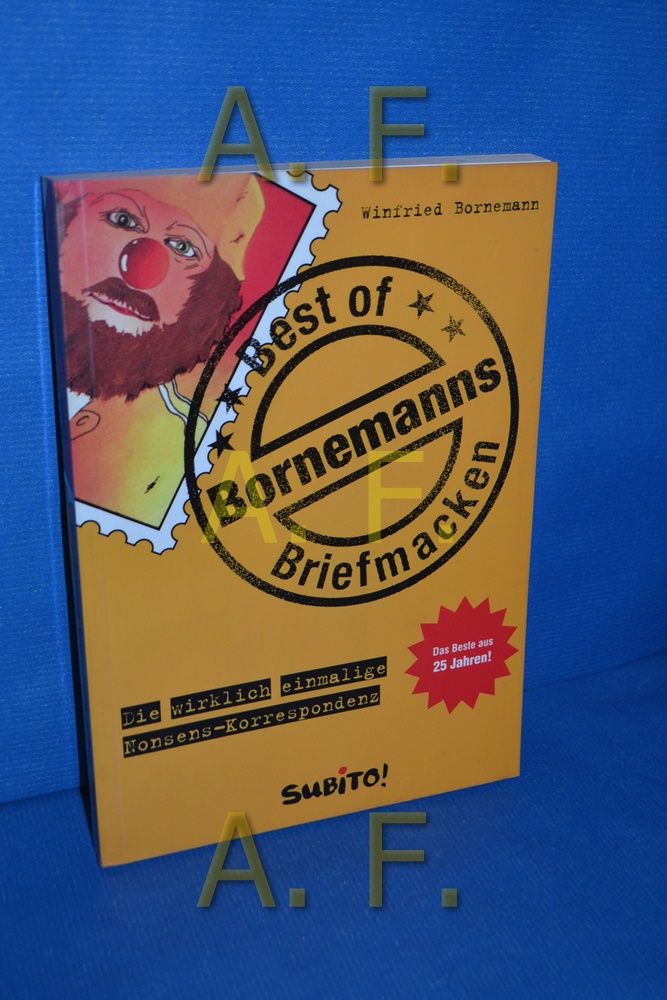 Best of Bornemanns Briefmacken : [die wirklich einmalige Nonsens-Korrespondenz]. [Winfried Bornemann] - Bornemann, Winfried