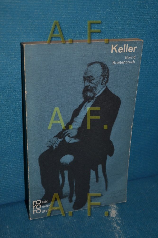 Gottfried Keller in Selbstzeugnissen und Bilddokumenten (Rowohlts Monographien 136) - Breitenbruch, Bernd