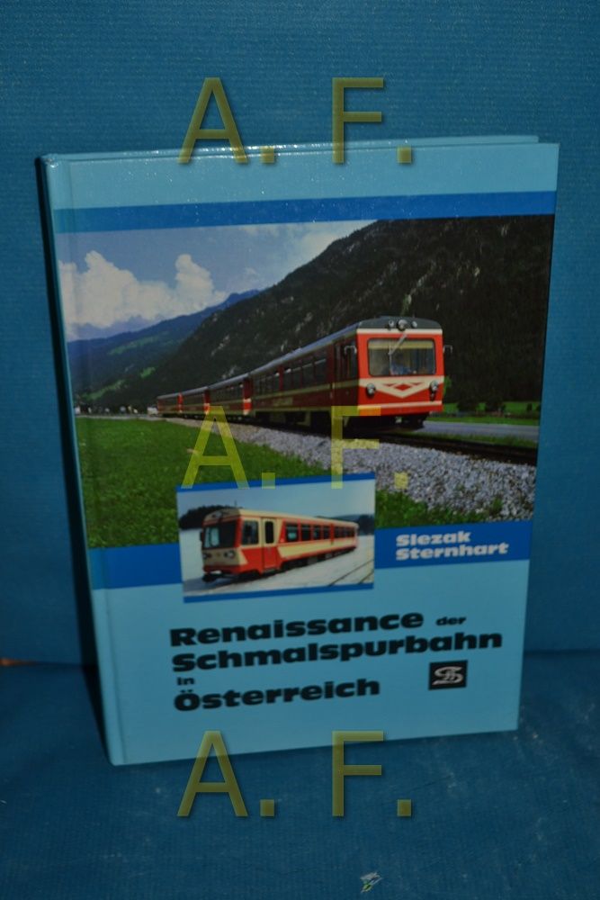 Renaissance der Schmalspurbahn in Österreich Josef Otto Slezak, Hans Sternhart / Internationales Archiv für Lokomotivgeschichte , 36 - Slezak, Josef Otto