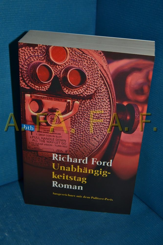 Unabhängigkeitstag : Roman. Richard Ford. Aus dem Amerikan. von Fredeke Armin / Goldmann , 72645 : btb - Ford, Richard