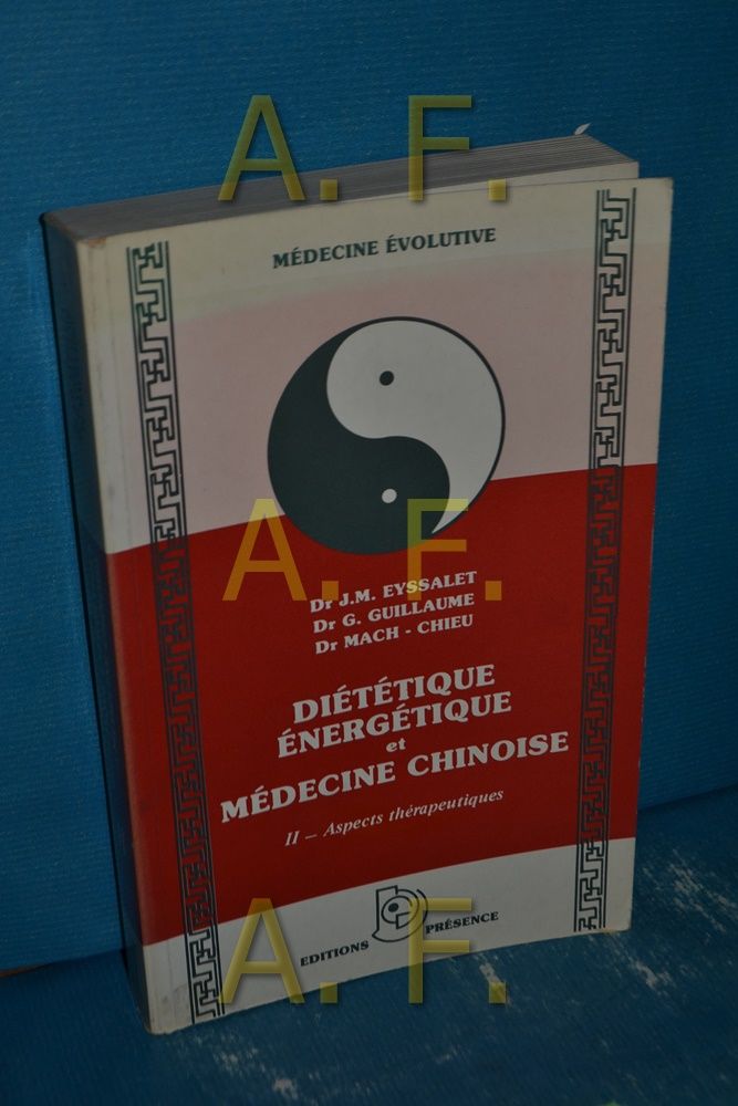 Diététique énergétique et medecine chinoise vol 2 - Aspects therapeutiques - Eysalet