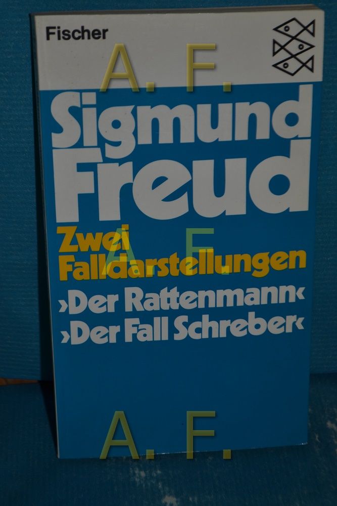 Zwei Falldarstellungen, Der Rattenmann, der Fall Schreber Fischer-Taschenbücher , 6745 : Bücher d. Wissens - Freud, Sigmund