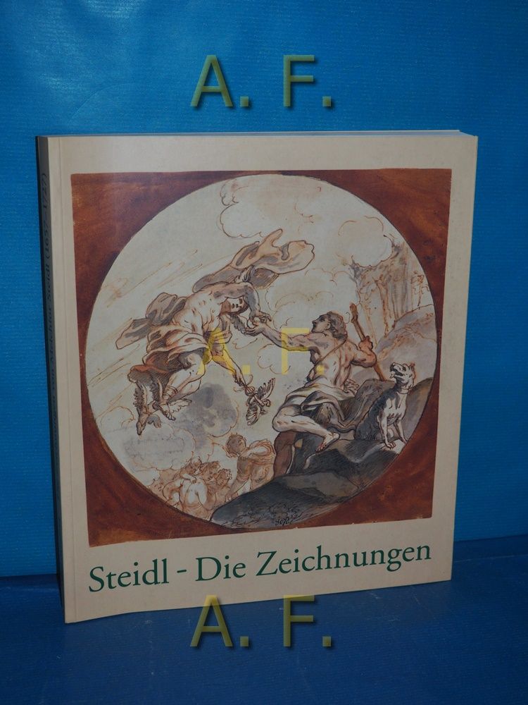 Melchior Steidl (1657 - 1727) - Die Zeichnungen [Katalogbuch zur Ausstellung des Salzburger Barockmuseums vom 23. Juli bis 29. August 1999: 