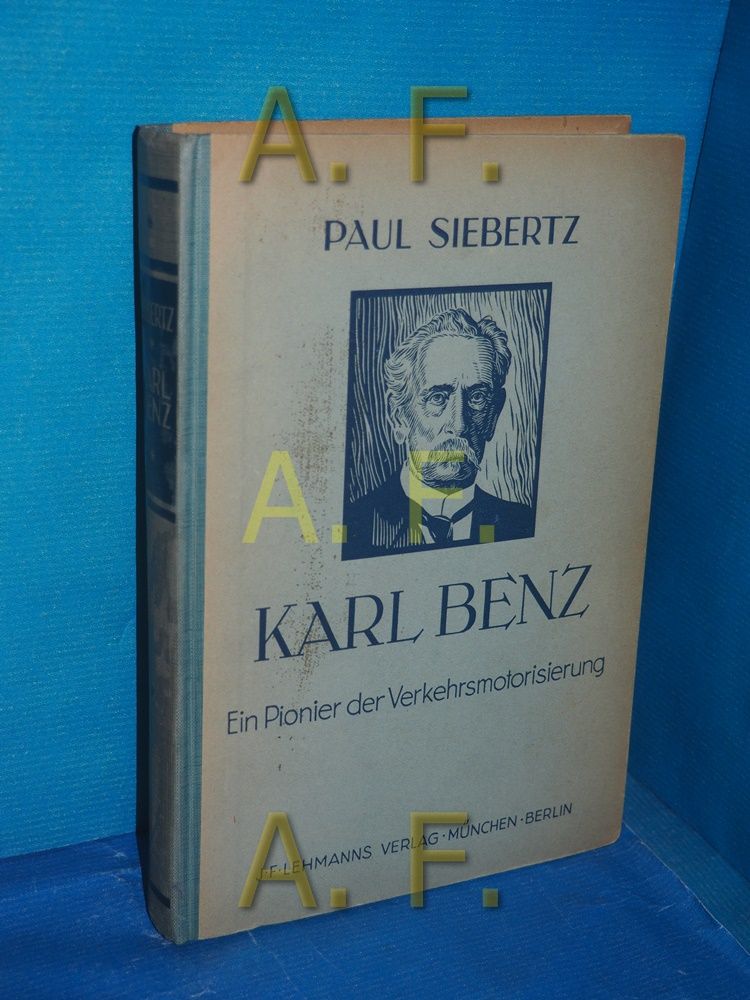 Karl Benz : Ein Pionier der Verkehrsmotorisierung - Siebertz, Paul