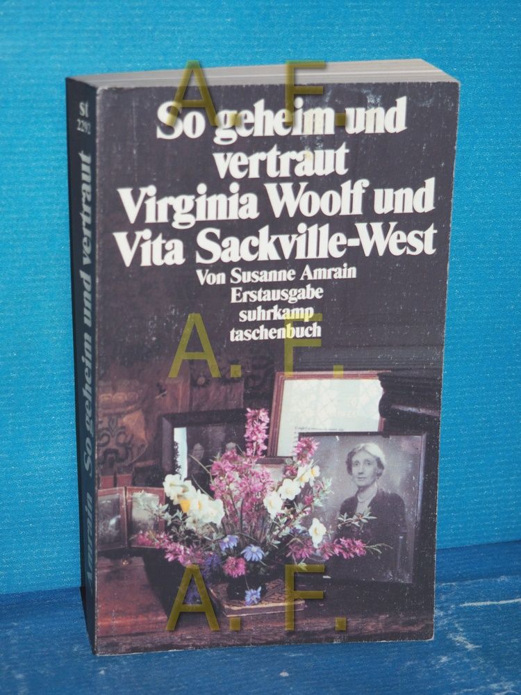 So geheim und vertraut : Virginia Woolf und Vita Sackville-West Suhrkamp Taschenbuch , 2292 - Amrain, Susanne