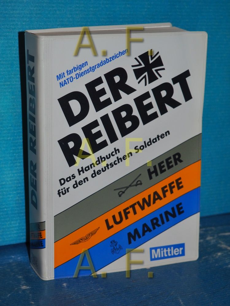 Der Reibert : Das Handbuch für den deutschen Soldaten Heer-Luftwaffe-Marine. bearb. von Dieter Stockfisch - Stockfisch, Dieter (Mitwirkender)