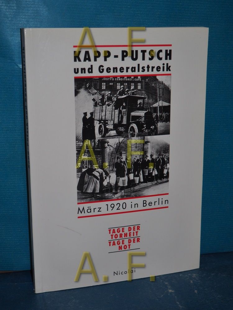 Kapp-Putsch und Generalstreik März 1920 in Berlin : 