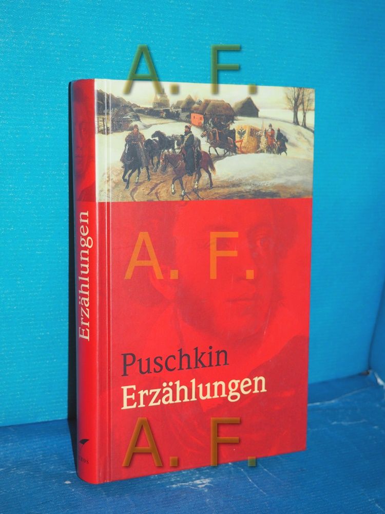 Die Erzählungen. Alexander S. Puschkin. [Aus dem Russ. von Fred Ottow] / Die russische Weltliteratur - Puschkin, Aleksandr und Fred Ottow