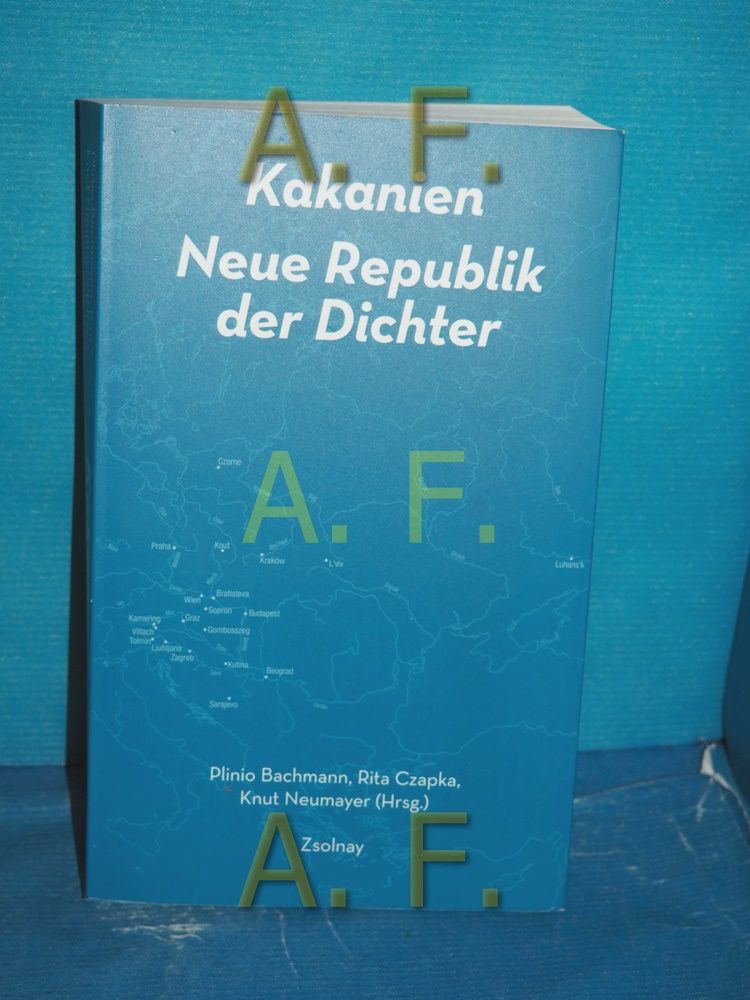 Kakanien, neue Republik der Dichter - Bachmann, Plinio (Herausgeber), Rita (Herausgeber) Czapka und Knut (Herausgeber) Neumayer