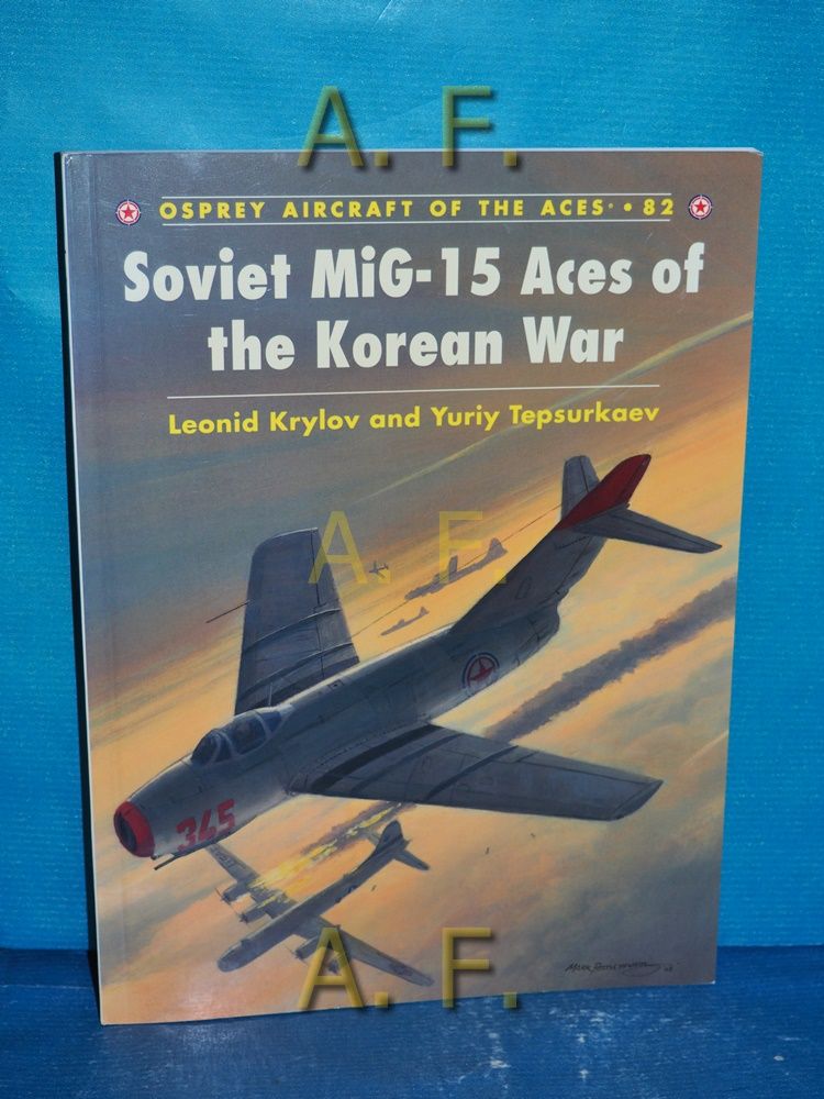 Soviet MiG-15 Aces of the Korean War (Aircraft of the Aces, Band 82) - Krylov, Leonid and Yuriy Tepsurkaev