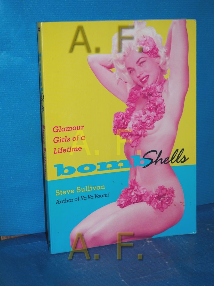 Bombshells: Glamour Girls of a Lifetime - Sullivan, Steve