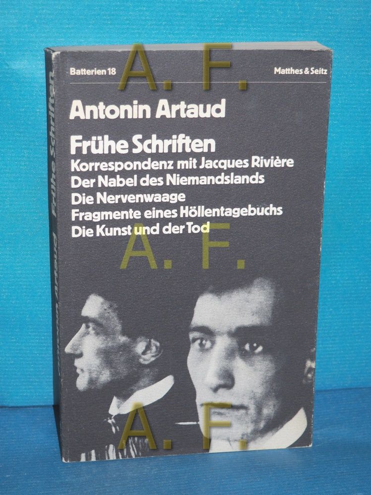 Frühe Schriften (Batterien 18) Hrsg. u. übers. von Bernd Mattheus / Artaud, Antonin: Werke in Einzelausgaben , 4] - Artaud, Antonin