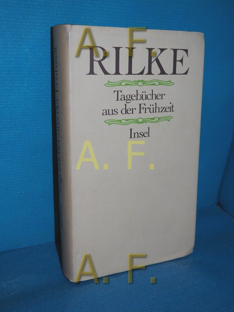 Tagebücher aus der Frühzeit. Herausgegeben von Ruth Sieber-Silke und Carl Sieber (1942). Nachwort des Herausgebers Ernst Zinn (1973). - Rilke, Rainer Maria