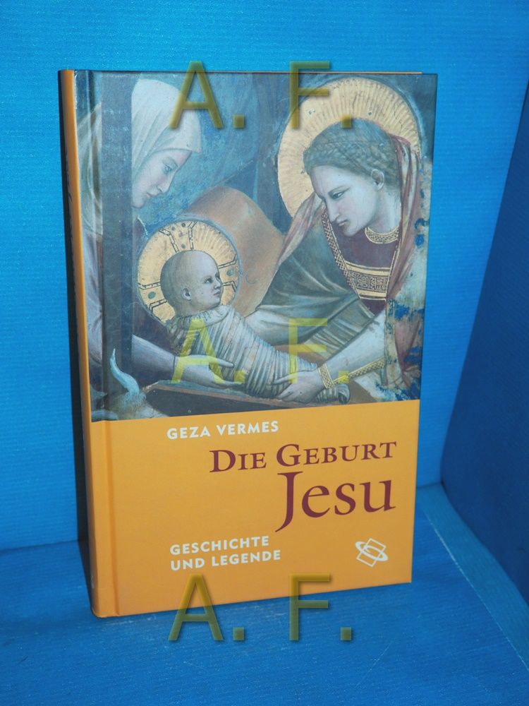 Die Geburt Jesu : Geschichte und Legende. - Vermès, Géza