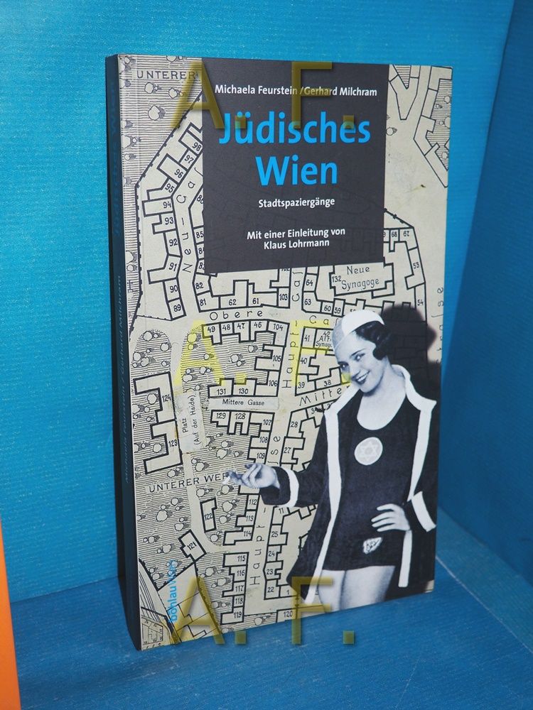 Jüdisches Wien : Stadtspaziergänge. Michaela Feurstein , Gerhard Milchram - Feurstein-Prasser, Michaela und Gerhard Milchram