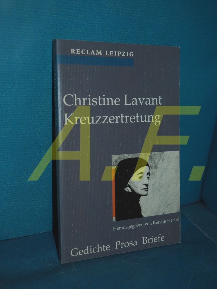 Kreuzzertretung : Gedichte, Prosa, Briefe. Christine Lavant. Hrsg. von Kerstin Hensel / Reclams Universal-Bibliothek , Bd. 1522 - Lavant, Christine und Kerstin (Herausgeber) Hensel