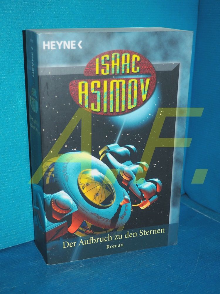 Der Aufbruch zu den Sternen : Roman - Asimov, Isaac