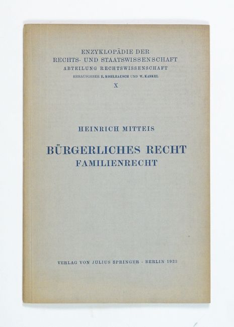 Bürgerliches Recht. Familienrecht. (= Enzyklopädie der Rechts- und Staatswissenschaft. Abteilung Rechtswissenschaft, Bd. X). - Mitteis, Heinrich.