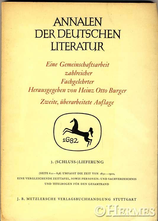 Annalen der deutschen Literatur. Eine Gemeinschaftsarbeit zahlreicher Fachgelehrter. 2. überarb. Aufl., 3. (Schluss-)Lieferung - Burger, Heinz Otto [Hrsg.]