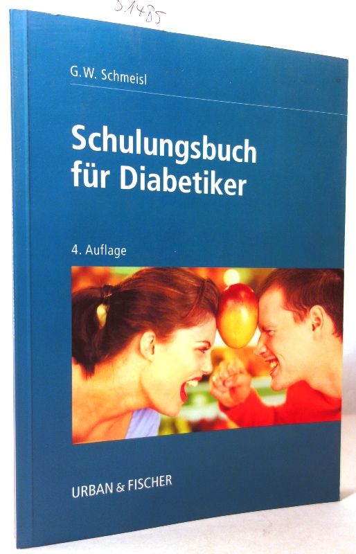Schulungsbuch für Diabetiker. Mit einem Geleitwort von Waldemar Bruns. 4., vollständig überarbeitete und erweiterte Auflage.