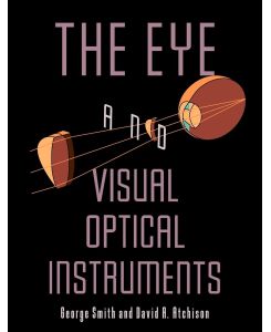 The Eye and Visual Optical Instruments.