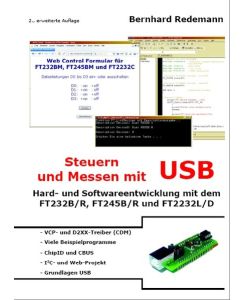 Steuern und Messen mit USB - Hard- und Softwareentwicklung mit dem FT232B/R, FT245B/R und FT2232L/D [Gebundene Ausgabe] Bernhard Redemann (Autor, Illustrator)