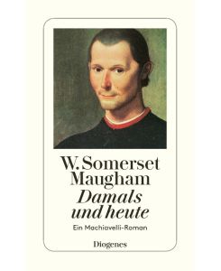 Damals und heute: Ein Machiavelli-Roman (Taschenbuch).