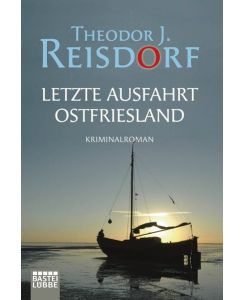 Letzte Ausfahrt Ostfriesland : Kriminalroman.