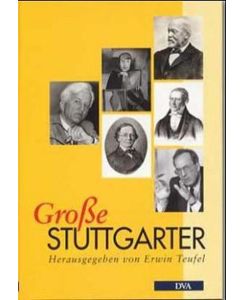 Grosse Stuttgarter : Gestalten aus fünf Jahrhunderten.   - hrsg. von Erwin Teufel