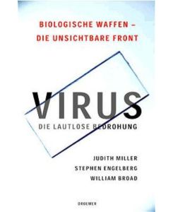 Virus - Die lautlose Bedrohung : Biologische Waffen - die unsichtbare Front