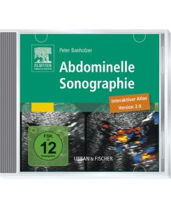 Abdominelle Sonographie: Interaktiver Atlas, Version 2. 0 Banholzer, Peter