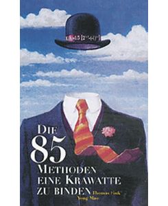 Die 85 Methoden eine Krawatte zu binden 143 S. , 8°, 5. Auflg. , m. zahlr. Abb. Im Text und auf farb. Tfln. , aus dem Englischen von Thorsten Schmidt, Oppbd. , OS, sehr gut