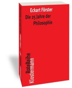Die 25 Jahre der Philosophie. Eine systematische Rekonstruktion  - (Klostermann Rote Reihe; Bd. 51).