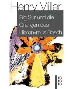 Big Sur und die Orangen des Hieronymus Bosch.