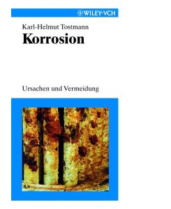 Korrosion: Ursachen und Vermeidung Tostmann, Karl H