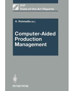 Computer-Aided Production Management / IFIP State-of-the-Art Reports