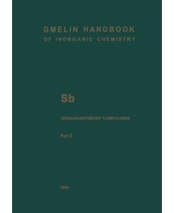 Gmelin Handbook of Inorganic Chemistry. Sb Organoantimony Compounds. Part 5: Compounds of Pentavalent Antimony with Three, Two and One Sb-C Bonds.