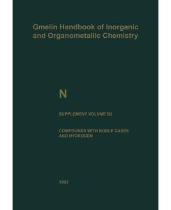 Gmelin Handbook of Inorganic and Organometallic Chemistry. System Number 4: N Nitrogen. supplement vol. B 2: Compounds with Noble Gases and Hydrogen (continued).