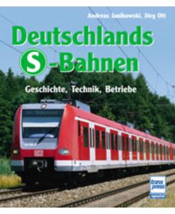 Deutschlands S-Bahnen : Geschichte, Technik, Betriebe.   - Andreas Janikowski ; Jörg Ott / Transpress spezial