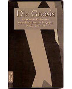 Die Gnosis. 3 Bände im Schuber. Zeugnisse der Kirchenväter - Koptische und mandäische Quellen - Der Manichäismus.