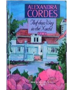 Cordes, Alexandra : Cordes, Alexandra: Alexandra-Cordes-Edition. - Sonderausg. . - München : Schneekluth