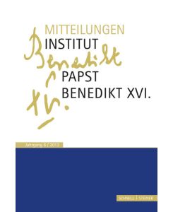 Mitteilungen Institut Papst Benedikt XVI. Jahrgang 6, 2013 (MIPB).