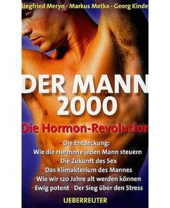 Der Mann 2000.   - Die Hormon-Revolution. Mit einem Vorwort von Prof. Dr. Bruno Lunenfeld.