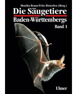 Die Säugetiere Baden-Württembergs Band 1: Allgemeiner Teil. Fledermäuse (Chiroptera) (Gebundene Ausgabe)von Monika Braun (Autor), Fritz Dieterlen (Autor)