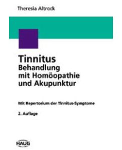 Tinnitus-Behandlung mit Homöopathie und Akupunktur: Mit einem Repertorium der Tinnitus-Symptome Altrock, Theresia and Golenhofen, Michael