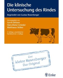Die klinische Untersuchung des Rindes: Begründet von Gustav Rosenberger [Hardcover] Dirksen, Gerrit; Gründer, Hans-Dieter and Stöber, Matthaeus