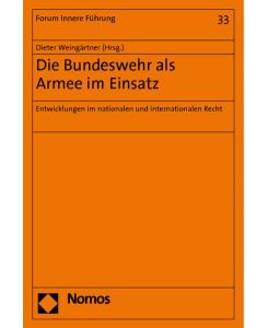 Die Bundeswehr als Armee im Einsatz: Entwicklungen im nationalen und internationalen Recht
