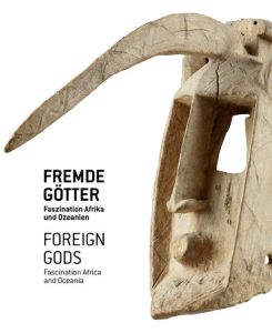 Fremde Götter. Faszination Afrika und Ozeanien. Foreign Gods. Fascination Africa and Oceania. Leopold Museum, Vienna.