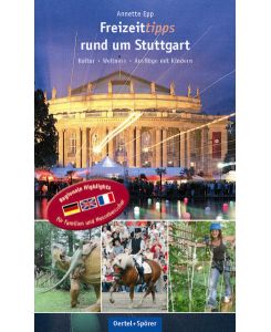 Freizeittipps rund um Stuttgart Kultur-Wellness-Ausfluge mit Kindern. Regionale Highlights für Familien. . .